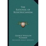 [(The Rational of Rosicrucianism)] [By (author) George Winslow Plummer] published on (September, 2010)