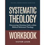 The Real Understanding Knowledge Systematic Theology: Discovering Christian Faith within Biblical Reformed Theology.