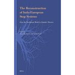 The Reconstruction of Indo-European Stop Systems: From the Traditional Model to Glottalic Theories: 29