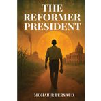 The Reformer President