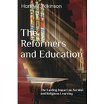 The Reformers and Education: The Lasting Impact on Secular and Religious Learning