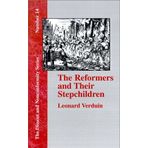 The Reformers and Their Stepchildren (Dissent and Nonconformity) by Leonard Verduin (2001-08-01)