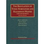 The Regulation of Toxic Substances and Hazardous Wastes, 2d (University Casebook) 2nd (second) Edition by John S. Applegate, Jan G. Laitos, Jeffrey M. Gaba, Noah M. S [2011]
