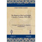 The Reports of the Last British Consul in Trabzon, 1949-1956: A Foreigner's Perspective on a Region in Transformation