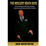 The Resilient Bench Boss: Proven Strategies for Building a Winning Hockey Team and Unleashing Player Potential