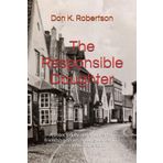 The Responsible Daughter: A sister's duty and an uncertain friendship snare a young woman in a secret WW 2 operation