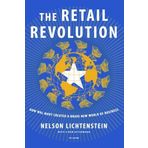 The Retail Revolution: How Wal-Mart Created a Brave New World of Business by Nelson Lichtenstein(2010-06-08)
