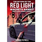 The Return of The Red Light: Machete Bandit Rootless Robert Bank