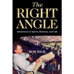 The Right Angle: Adventures in Sports, Business, and Life