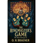 the Ringmaster's game: The show must go on