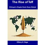 The Rise of Teff: Ethiopia's Staple Grain Goes Global
