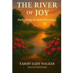 The River of Joy: Delighting in God's Presense: 9