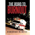 The Road to Burnout by Armando Almase (2015-01-23)