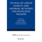 The Role of Labour Mobility and Informal Networks for Knowledge Transfer