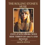 THE ROLLING STONE’S MUSE: ANITA PALLENBERG WILD RIDE THROUGH 1960’S AND BEYOND