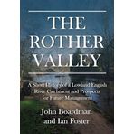 The Rother Valley: A Short History of a Lowland English River Catchment and Prospects for Future Management