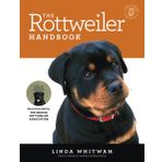 The Rottweiler Handbook: The Essential Guide to Raising & Training a Rottweiler (Canine Handbooks)