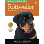 The Rottweiler Handbook: The Essential Guide to Rottweilers in Full Colour (Canine Handbooks in Colour)