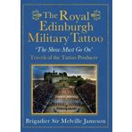 The Royal Edinburgh Military Tattoo: 'The Show Must Go On' Travels of The Tattoo Producer