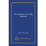 The Rubaiyat of a Huffy Husband