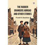 The Rudder Grangers Abroad And Other Stories (Edition1)