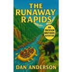 The Runaway Rapids: An Erickson Brothers Adventure: 3