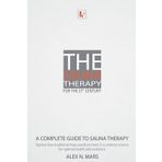 The Sauna Therapy for the 21st Century: A modern guide to sauna therapy: Explore how traditional heat practices meet 21st-century science for optimal health and resilience.