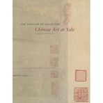 The Scholar As Collector: Chinese Art At Yale