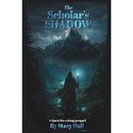 The Scholar's Shadow: A Quest for a King prequel
