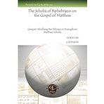 The Scholia of Barhebraeus on the Gospel of Matthew: Gregorii Abulfarag Bar Ebhraya in Evangelium Matthaei Scholia