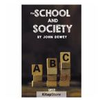 The School And Society - John Dewey
