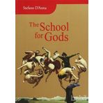 THE SCHOOL FOR GODS - STEFANO D`ANNA