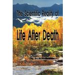 The Scientifically Proven Reality of Life After Death
