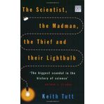 The Scientist, the Madman, the Thief and Their Lightbulb: The Search for Free Energy by Tutt, Keith (2003) Paperback