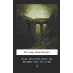 The Second Part of Henry the Fourth Annotated