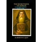 THE SECRET BOOK OF MERLIN: Manual to Begin Your Journey into Merlin’s Magic