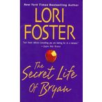 The Secret Life Of Bryan by Foster, Lori (2009) Mass Market Paperback