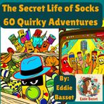The Secret Life of Socks: 60 Quirky Adventures: An Adult Coloring Book for the Sole-ful and Imaginative