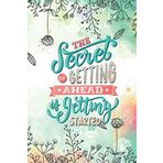 The Secret Of Getting Ahead Is Getting Started: Diary Journal,Inspirational Daily Journal,Motivation Journal,Journals to Write in for Women unlined Journal,Notebook, Diary 6 x 9 ,110 Pages