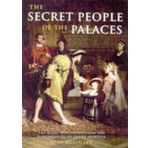 The Secret People of the Palaces: Royal Household from the Plantagenets to Queen Victoria by Joan Glasheen (1998-07-31)