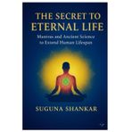 The secret to Eternal Life: Mantras and Ancient Science to Extent Human life Span