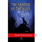 The Shadow Of The Wolf Richard Austin Freeman-Platanus Publishing