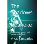 The Shadows of Roanoke: "An ancient hunger waits beneath the pines."