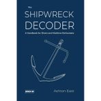 The Shipwreck Decoder: A Handbook for Divers and Maritime Enthusiasts