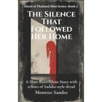 The Silence That Followed Her Home: A Slow-Burn Ghost Story with echoes of Sadako-style dread (Ghost of Thailand Mini Series, Band 2)