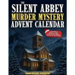The Silent Abbey Murder Mystery Advent Calendar: A Whispered 24-Day Medieval Christmas Thriller with Latin Riddles, Heretical Codes, and Sinister Symbols for Fans of Escape Rooms