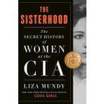 The Sisterhood: The Secret History of Women at the CIA