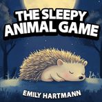 The Sleepy Animal Game: Bedtime Story For Children, Nursery Rhymes For Babies and Toddlers (Animal Bedtime, Band 5)