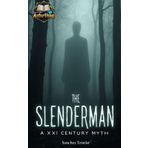 The SlenderMan: A myth of the 21st century