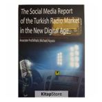 The Social Media Report Of The Turkish Radio Market İn The New Digital Age
